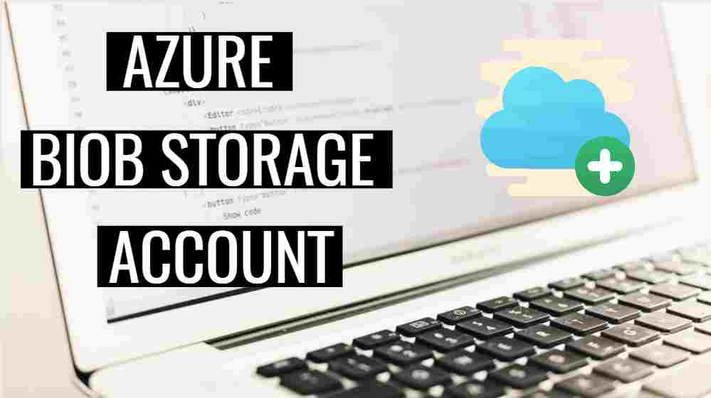 Create Azure Blob Storage Step By Step Tutorial With Example