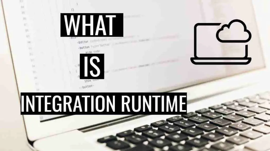 What is Integration Runtime