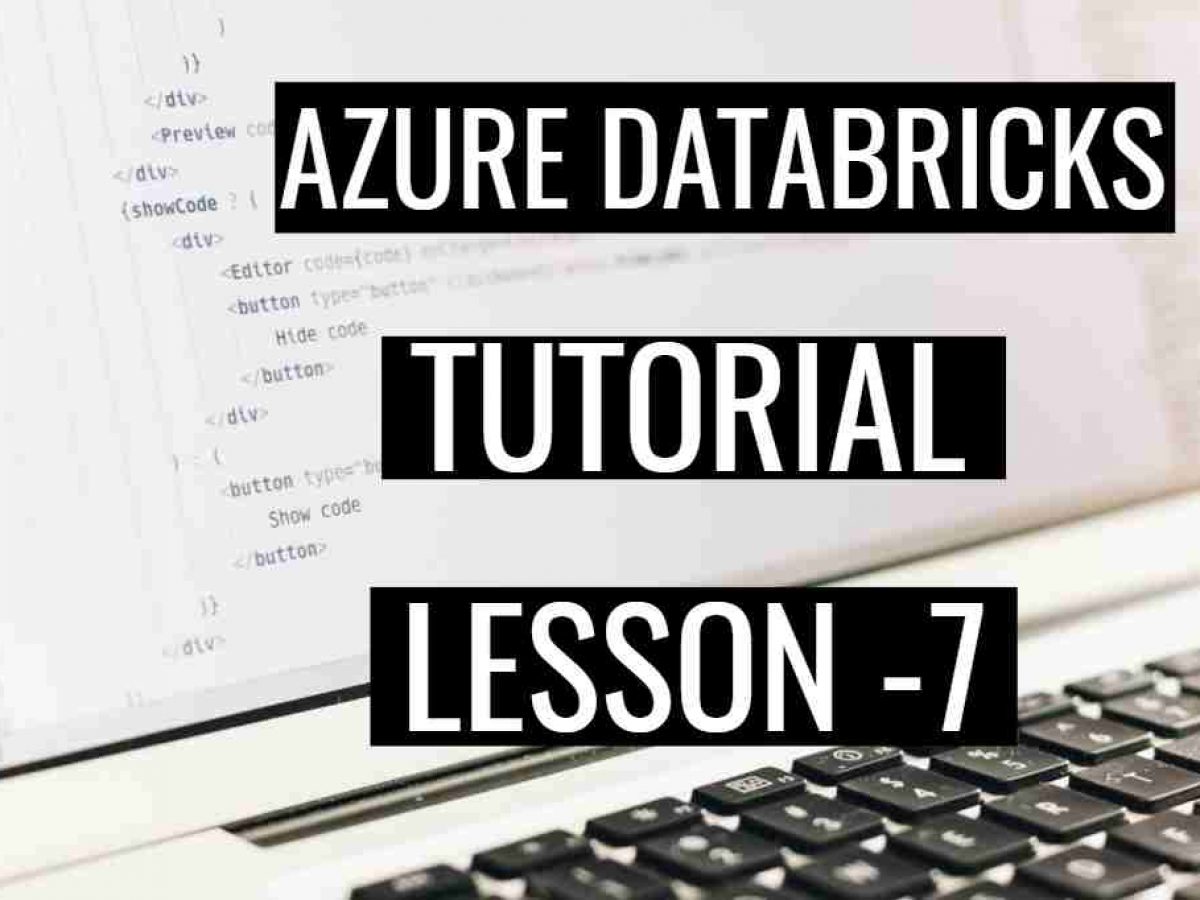 Lesson 7: Azure Databricks Spark Tutorial – Spark SQL - AzureLib.com