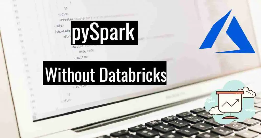 How to run a pyspark code in Azure cloud without the aid of Databricks?
