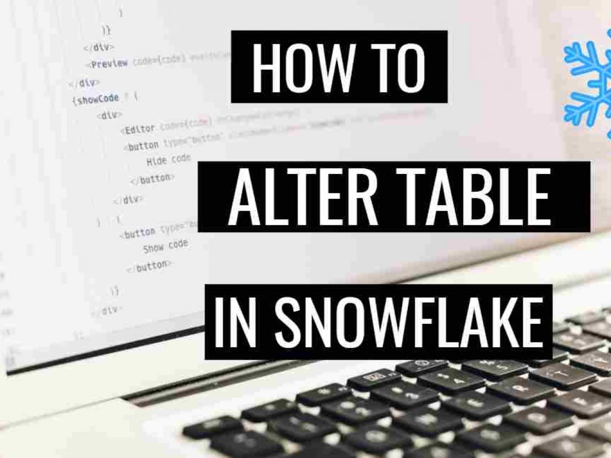 How to ALTER TABLE in Snowflake with Practical Example