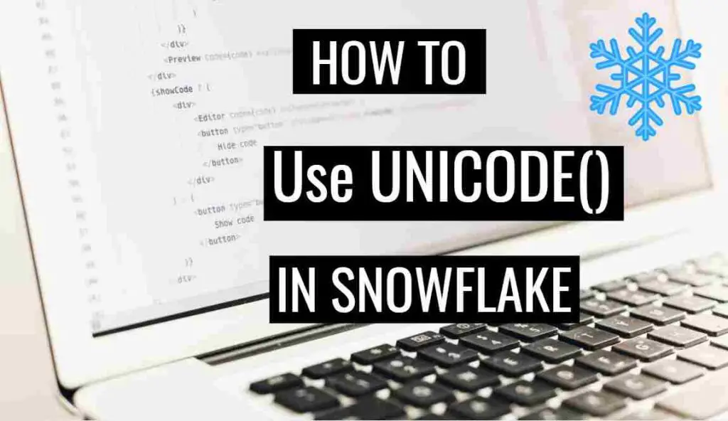 What is UNICODE() function in Snowflake ?