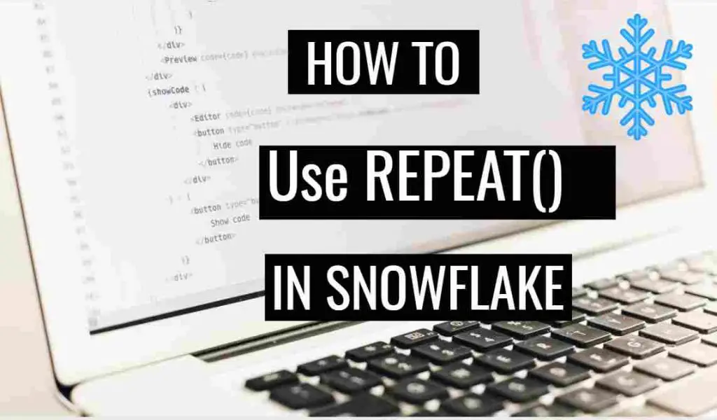What is REPEAT() function in Snowflake ?