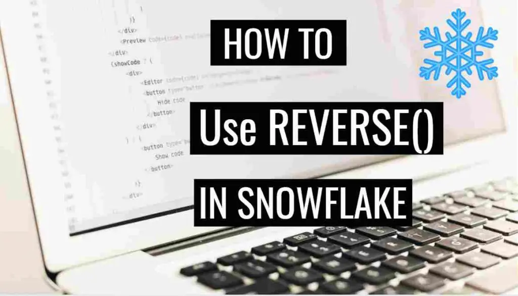 What is REVERSE() function in Snowflake ?