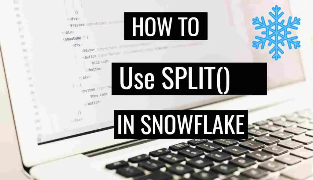 What is SPLIT() function in the Snowflake?