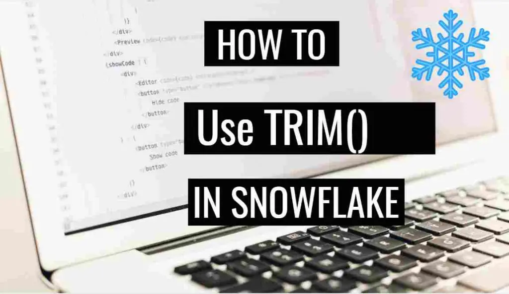 What is TRIM(), LTRIM() AND RTRIM() function in Snowflake ?