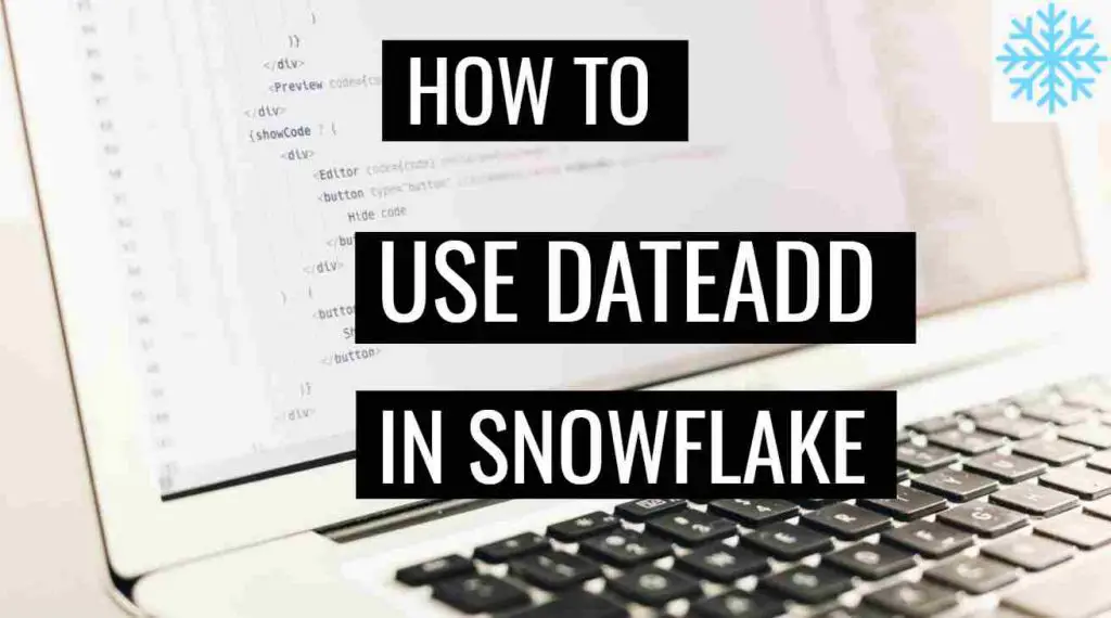 Explained: DATEADD() function in Snowflake ?