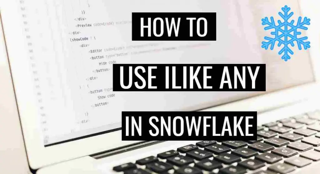 Explained: ILIKE ANY() function in Snowflake?