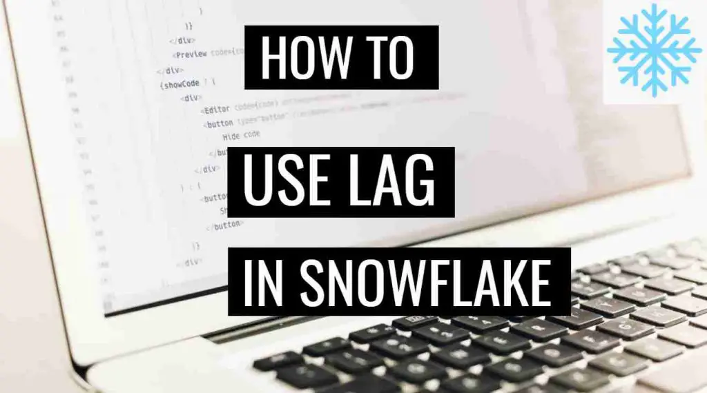 Explained: LAG() function in Snowflake?