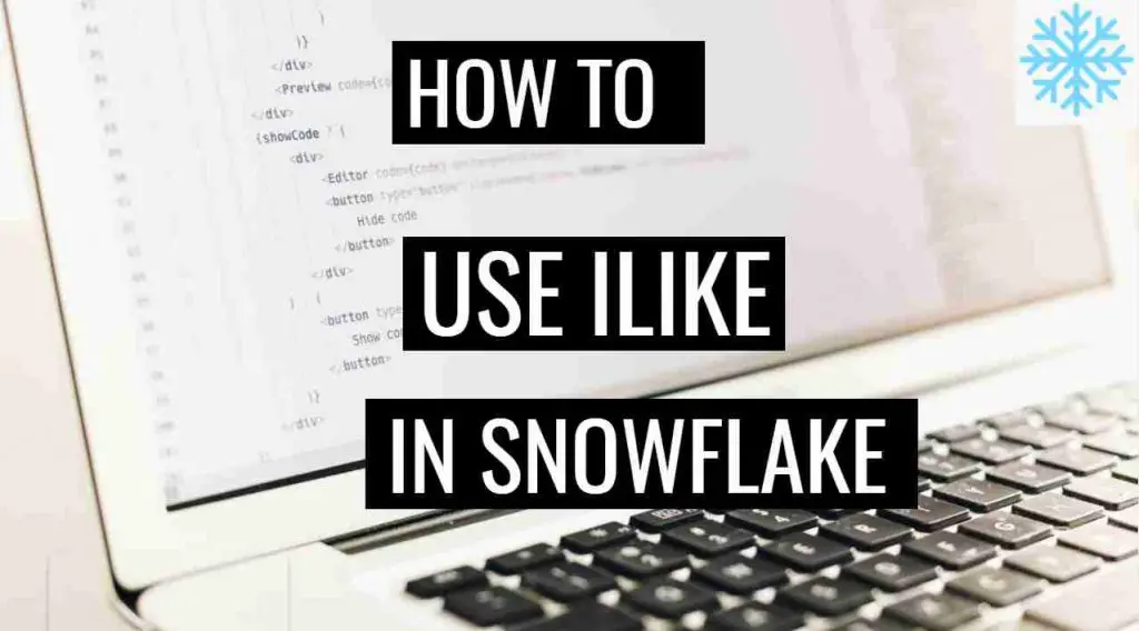 Explained: ILIKE() function in Snowflake ?