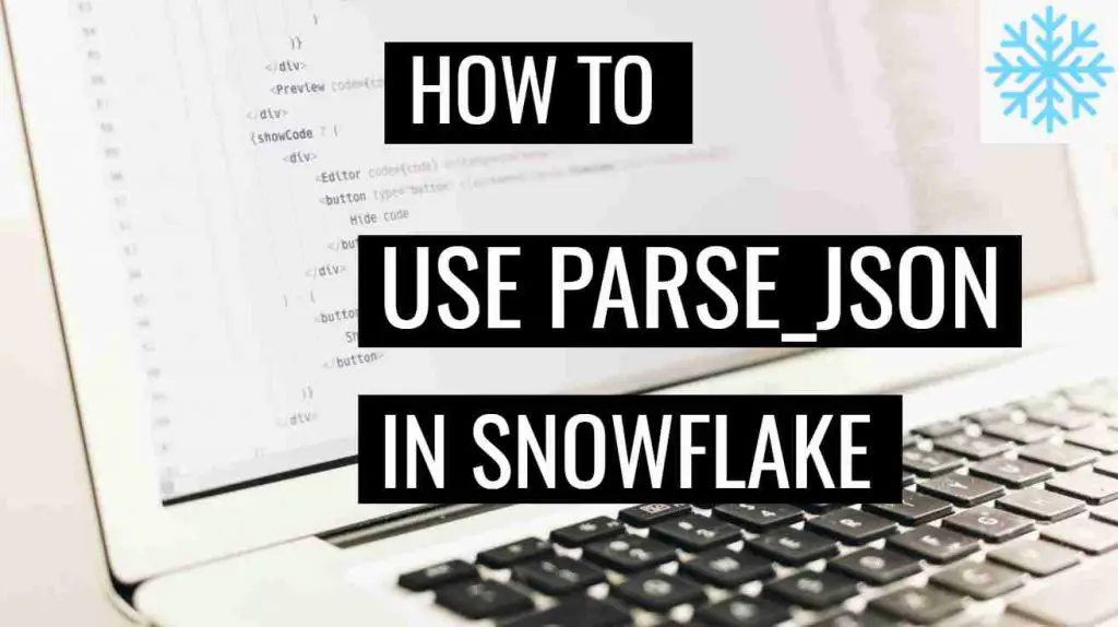 Explained: PARSE_JSON() function in Snowflake?
