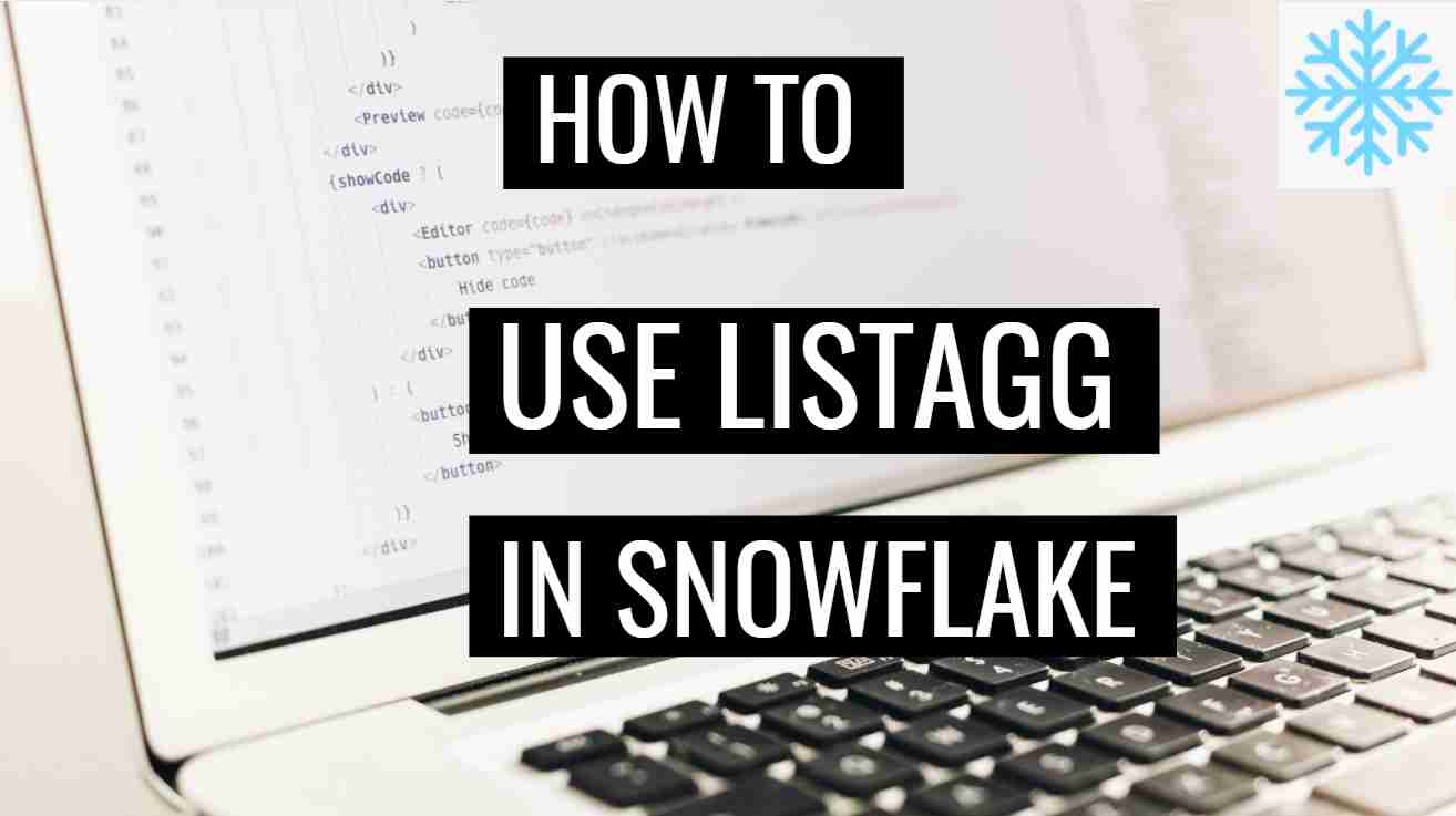 LISTAGG() function in Snowflake?