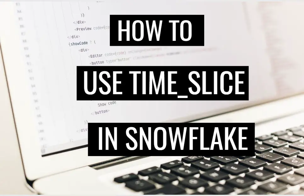 How to use time_slice in snowflake