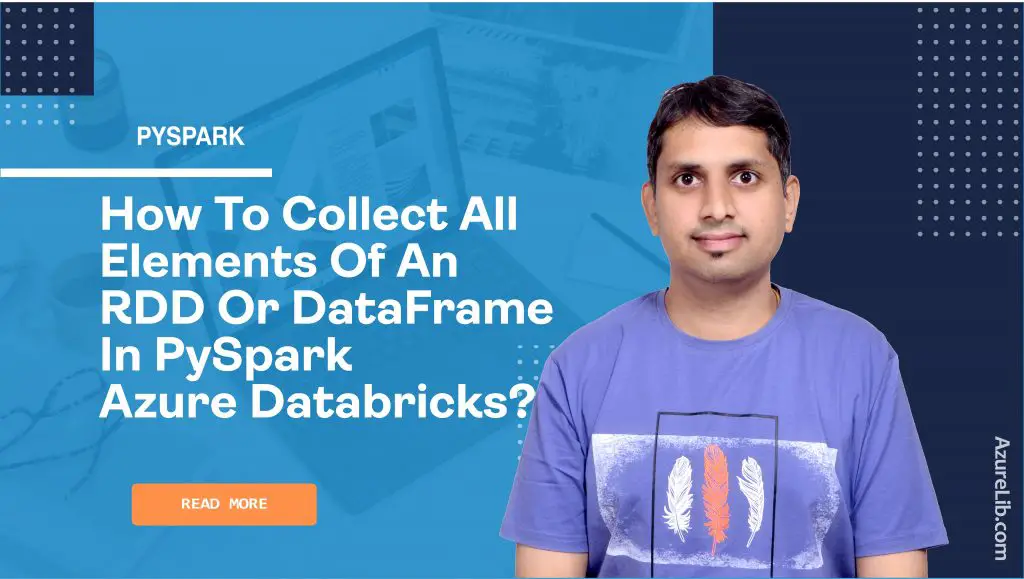 How to collect all elements in PySpark Azure Databricks?