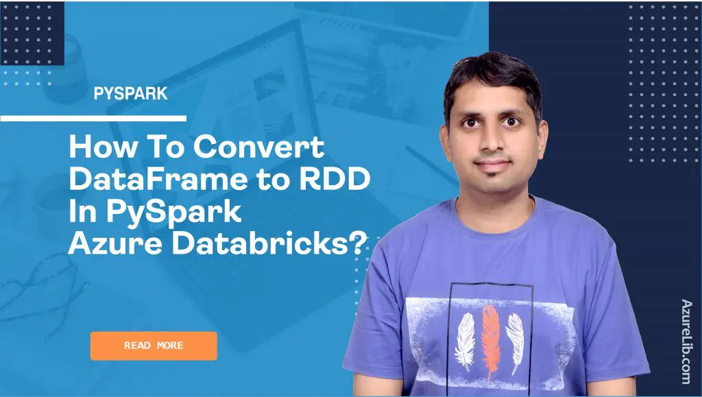 How to convert DataFrame to RDD in PySpark Azure Databricks?