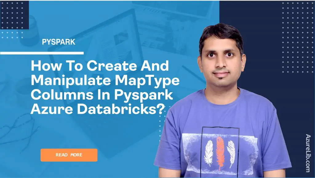 How to create and manipulate MapType columns in PySpark Azure Databricks?