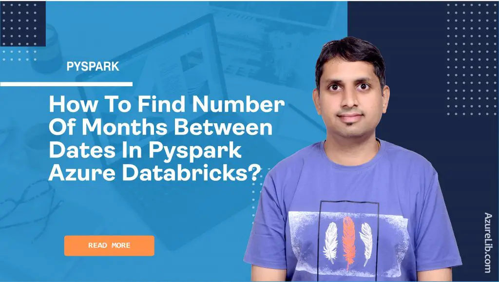 How to find number of months between dates in PySpark Azure Databricks?