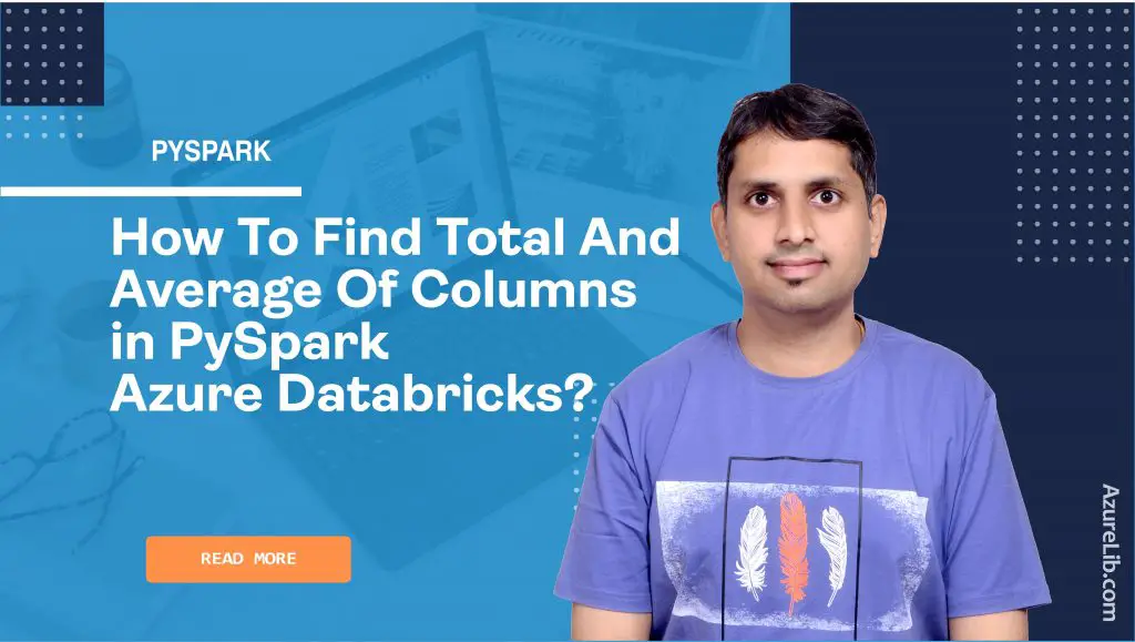 How to find total and average of columns in PySpark Azure Databricks?