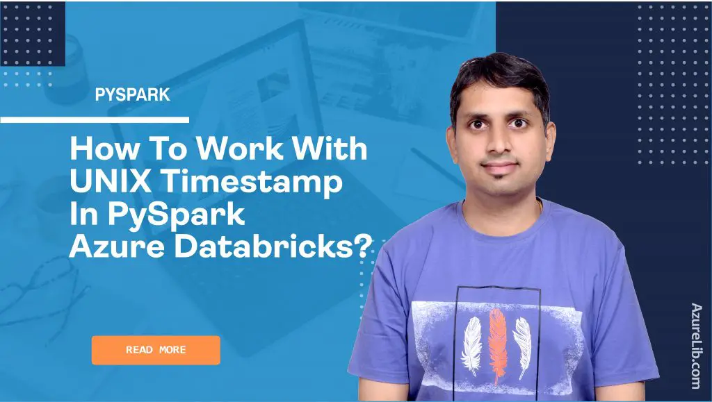 How to work with UNIX Time in PySpark Azure Databricks?