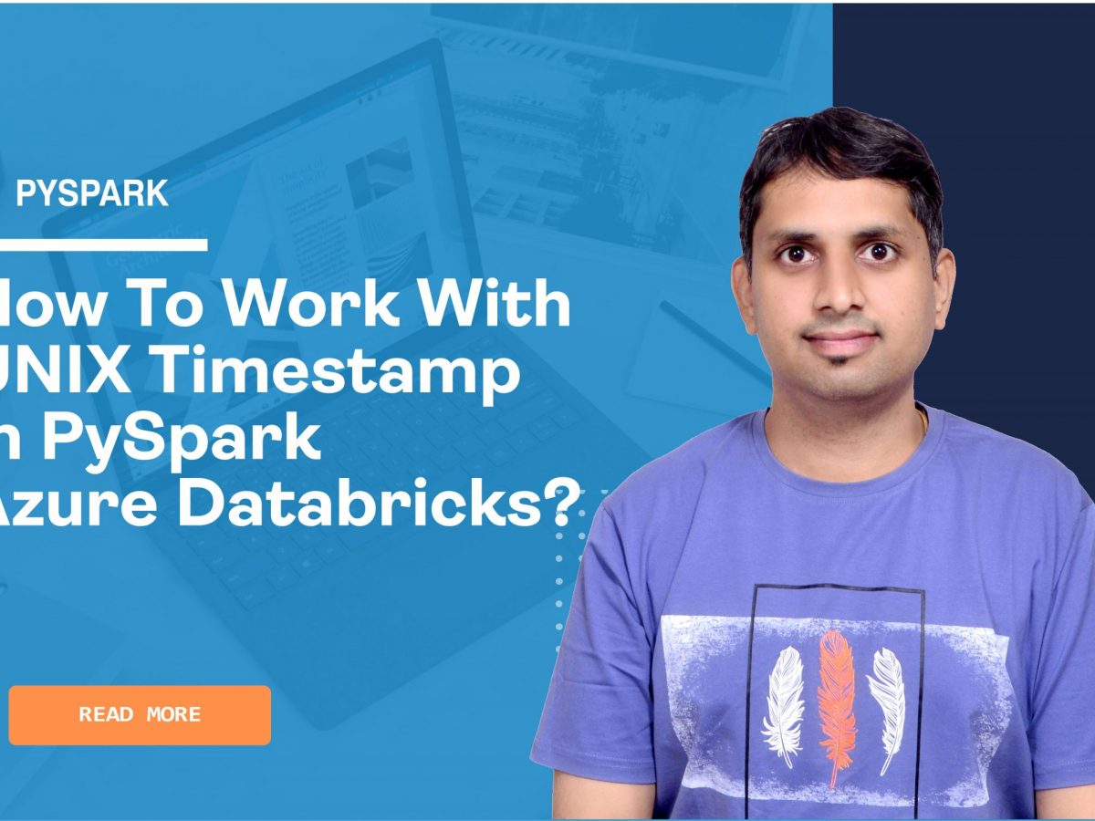 How to work with UNIX Time in PySpark Azure Databricks