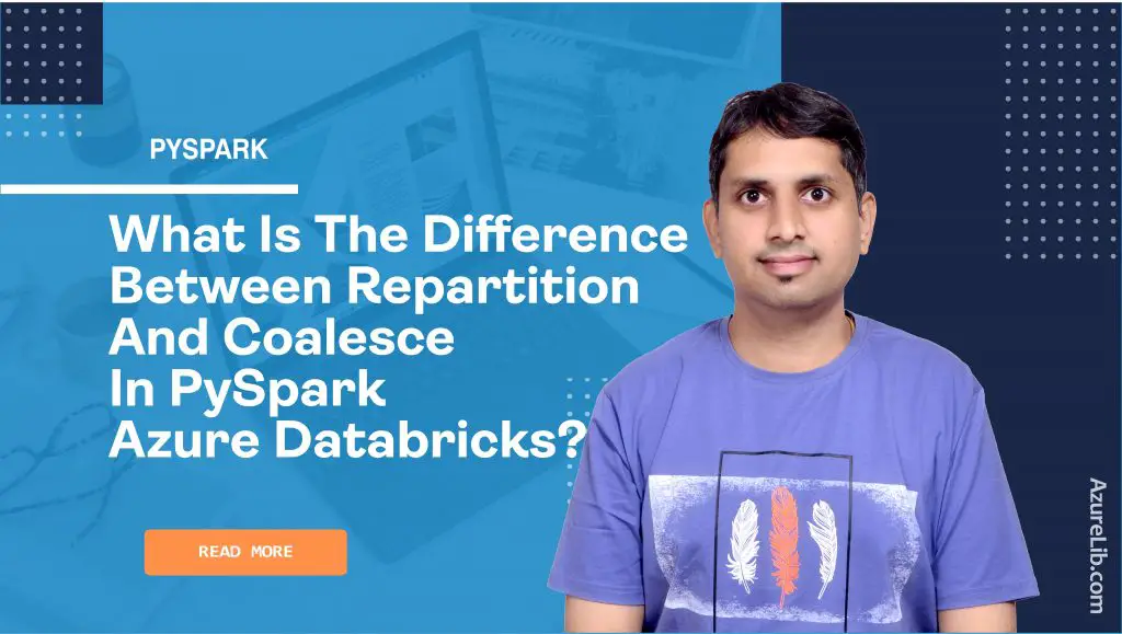 Difference between repartition() and coalesce() functions of PySpark in Azure Databricks?