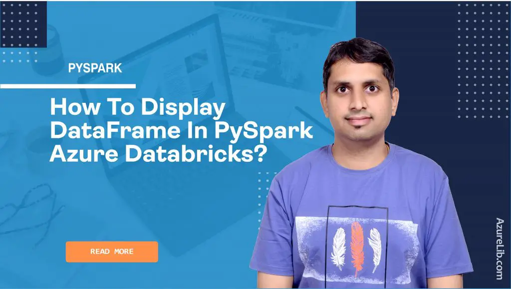 How to display DataFrames in PySpark Azure Databricks?