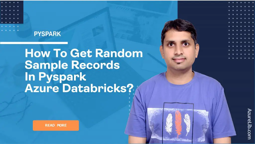 How to get random sample records in PySpark Azure Databricks?
