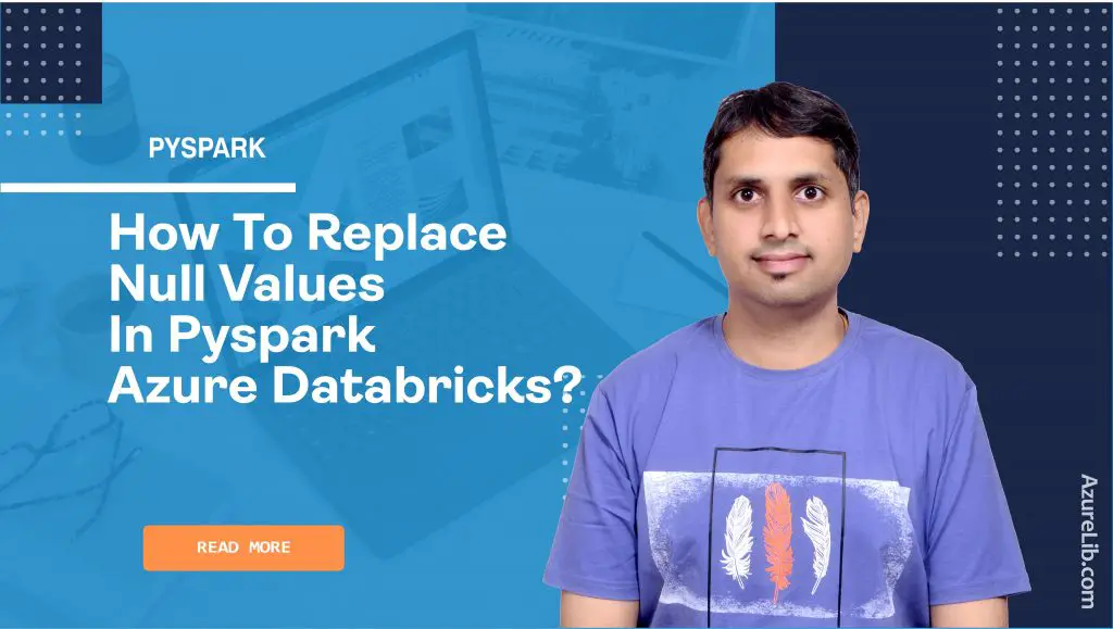 How to replace null values in PySpark Azure Databricks?