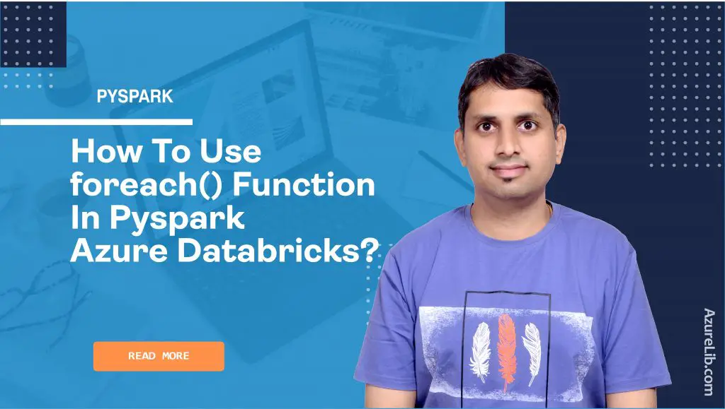 How to use foreach() function in PySpark Azure Databricks?